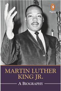 Martin Luther King, Jr.: A Biography