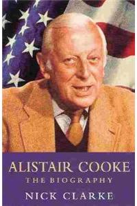 Alistair Cooke: The Biography