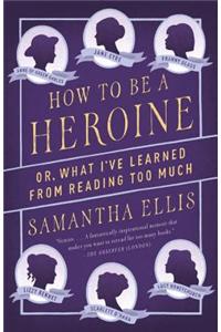 How to Be a Heroine