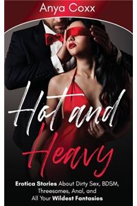 Hot and Heavy Erotica Stories