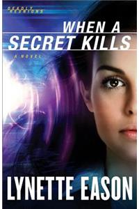 When a Secret Kills