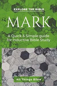 MARK: A Quick & Simple Guide for Inductive Bible Study