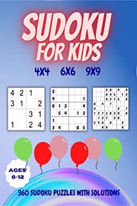 Sudoku for Kids| Ages 6-12: 360 SUDOKU PUZZLES WITH SOLUTIONS