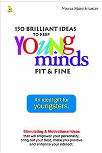 150 Brilliant Ideas To Keep YOUNG MINDS Fit & Fine