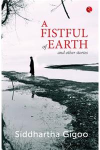 Fistful of Earth and Other Stories