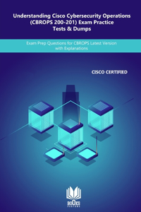 Understanding Cisco Cybersecurity Operations Fundamentals (CBROPS 200-201) Exam Practice Tests & Dumps