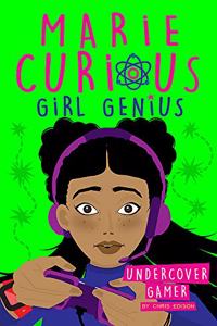 Marie Curious, Girl Genius: Undercover Gamer