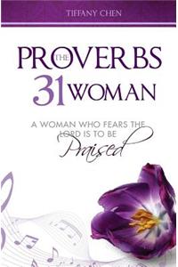 Proverbs 31 Woman: A Woman Who Fears the Lord is to be Praised