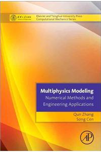 Multiphysics Modeling: Numerical Methods and Engineering Applications