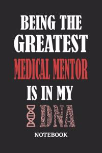 Being the Greatest Medical Mentor is in my DNA Notebook: 6x9 inches - 110 ruled, lined pages - Greatest Passionate Office Job Journal Utility - Gift, Present Idea