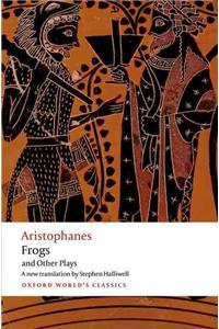 Aristophanes: Frogs and Other Plays