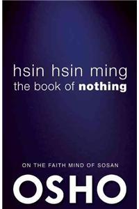 Hsin Hsin Ming: The Zen Understanding of Mind and Consciousness