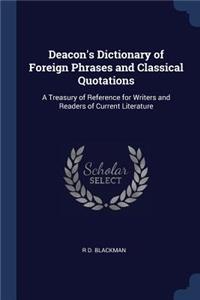 Deacon's Dictionary of Foreign Phrases and Classical Quotations