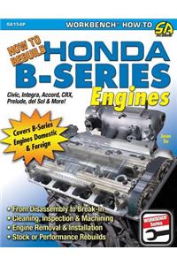 How to Rebuild Honda B-Series Engines