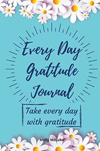 Every Day Gratitude Journal