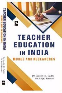 Teacher Education in India:Modes and Researches