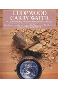 Chop Wood, Carry Water