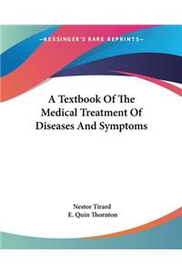 Textbook Of The Medical Treatment Of Diseases And Symptoms