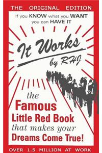 It Works: The Famous Little Red Book That Makes Your Dreams Come True!