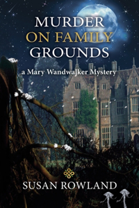 Murder On Family Grounds: A Mary Wandwalker Mystery