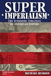 Super Imperialism. The Economic Strategy of American Empire. Third Edition