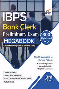 IBPS Bank Clerk Preliminary Exam MegaBook (Guide + Past Papers + 15 Practice Sets)