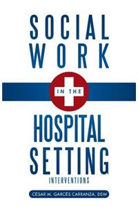 Social Work in the Hospital Setting