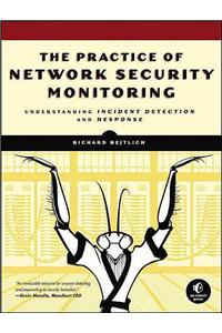 The Practice of Network Security Monitoring