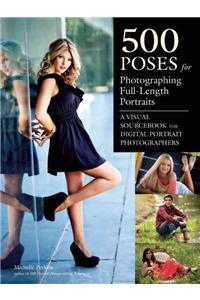 500 Poses for Photographing Full-Length Portraits