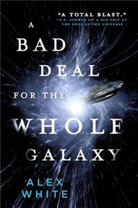 Bad Deal for the Whole Galaxy