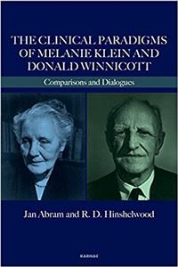 The Clinical Paradigms of Melanie Klein and Donald Winnicott