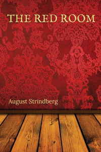 Red Room: A Swedish novel by August Strindberg first published in 1879