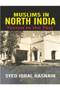 Muslim In North India: Frozen In The Past