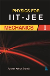 Physics For IIT - JEE MECHANICS I
