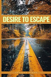 DESIRE TO ESCAPE