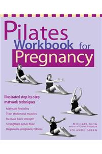 Pilates for Pregnancy: The Ultimate Exercise Guide to See You Through