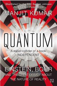 Quantum: Einstein, Bohr and the Great Debate About the Nature of Reality