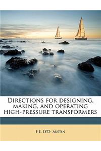 Directions for designing, making, and operating high-pressure transformers