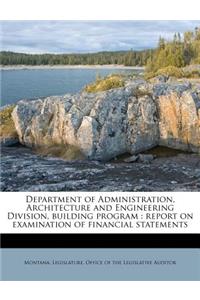 Department of Administration, Architecture and Engineering Division, Building Program: Report on Examination of Financial Statements: Report on Examination of Financial Statements