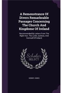 Remonstrance Of Divers Remarkeable Passages Concerning The Church And Kingdome Of Ireland