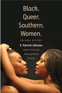 Black. Queer. Southern. Women.