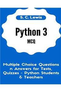 Python 3 MCQ - Multiple Choice Questions n Answers for Tests, Quizzes - Python Students & Teachers