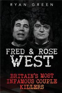 Fred & Rose West: Britain's Most Infamous Killer Couples