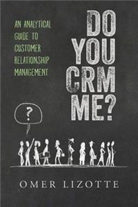 Do you CRM me?