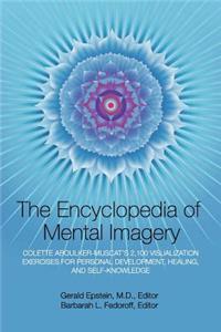 Encyclopedia of Mental Imagery: Colette Aboulker-Muscat's 2,100 Visualization Exercises for Personal Development, Healing, and Self-Knowledge