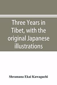 Three years in Tibet, with the original Japanese illustrations