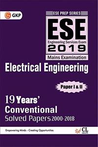 UPSC ESE 2019: Conventional Chapterwise Solved Papers Paper I & II - Electrical Engineering (2000-2018)