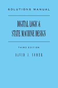 Solutions Manual for Digital Logic and State Machine Design, Third Edition