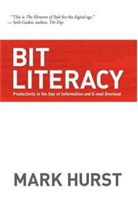 Bit Literacy: Productivity in the Age of Information and E-mail Overload