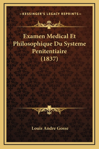 Examen Medical Et Philosophique Du Systeme Penitentiaire (1837)